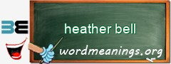 WordMeaning blackboard for heather bell